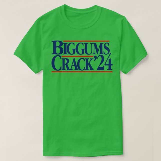 Biggums Crack 2024 T-Shirt (Design Front)