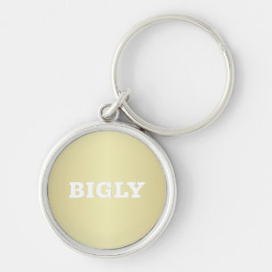 BIGLY KEYCHAIN