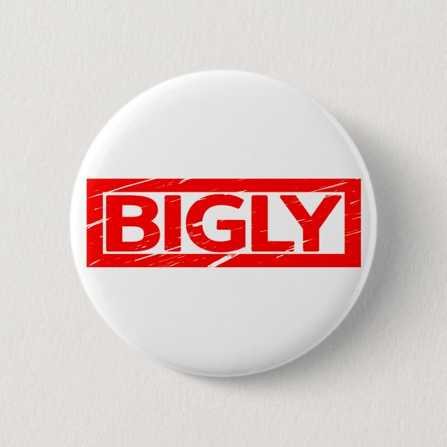 Bigly Stamp 6 Cm Round Badge (Front)