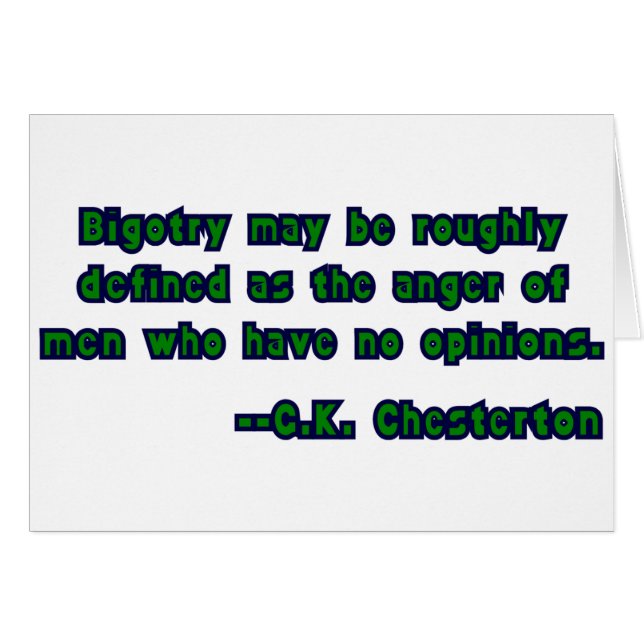 Bigotry As Defined By G.K. Chesterton  (Front Horizontal)