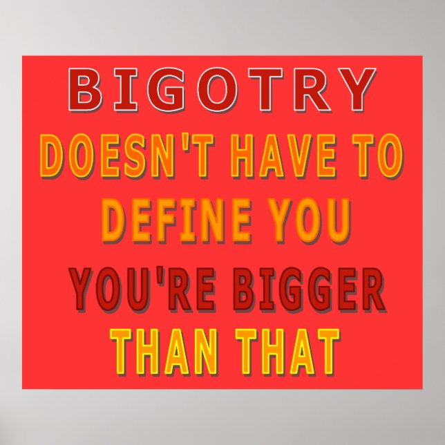 Bigotry Doesn't Have to Define You Poster (Front)