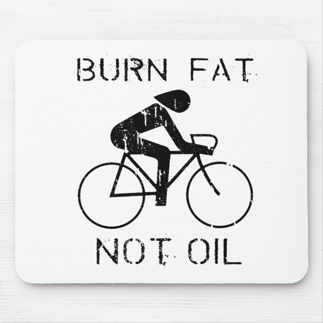 BIKE: Burn fat not oil T-shirt Mouse Mat (Front)