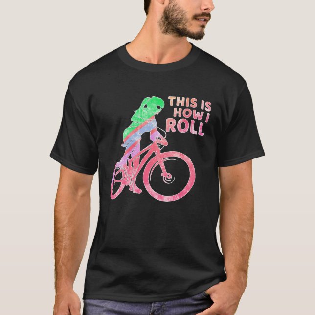 Bike Girl  So Roll Ich  Bicycle and Mountain Bike T-Shirt (Front)
