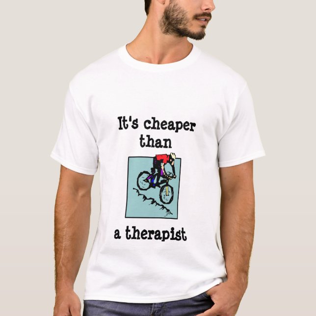 bike, It's cheaper thana therapist T-Shirt (Front)