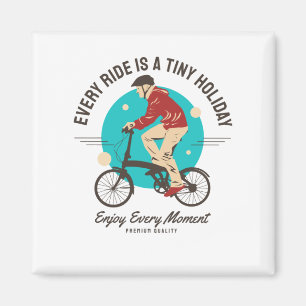 Bike Lover - Enjoy Every Moment Magnet