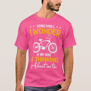 Bike lover funny cyclist cycling T-Shirt