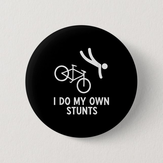 Bike Lover Shirt I Do My Own Stunts Cycling  6 Cm Round Badge (Front)