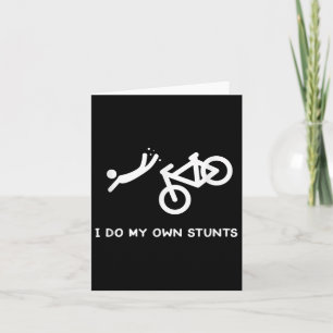 Bike Lovers Funny Shirt - I Do My Own Stunts Card
