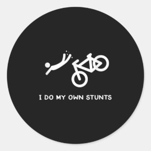 Bike Lovers Funny Shirt - I Do My Own Stunts  Classic Round Sticker
