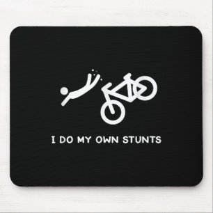 Bike Lovers Funny Shirt - I Do My Own Stunts Mouse Mat