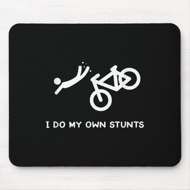 Bike Lovers Funny Shirt - I Do My Own Stunts  Mouse Mat (Front)