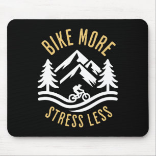 Bike More Stress Less Mountain Biking Adventure Mouse Mat