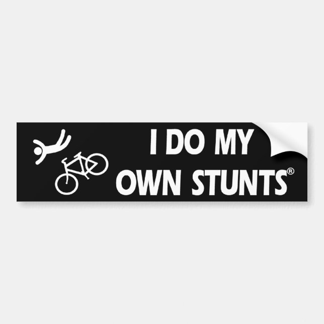 Bike My Own Stunts Bumper Sticker (Front)