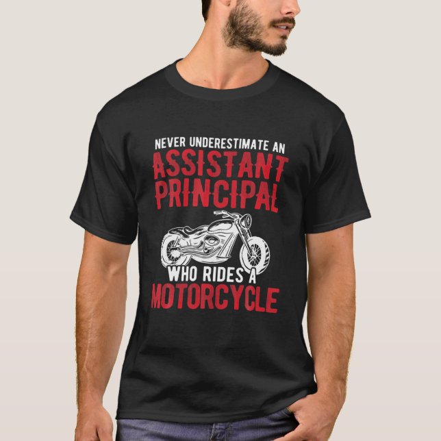 Bike Rider Assistant Principal Who Rides A Motorcy T-Shirt (Front)