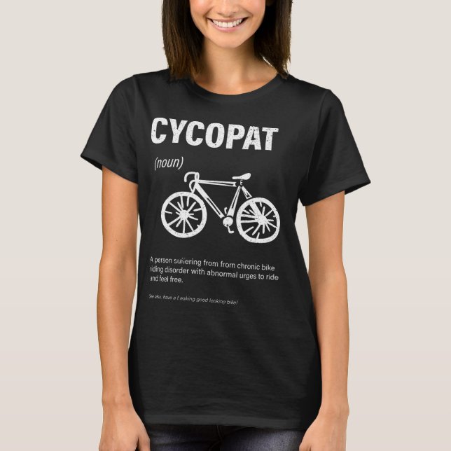 Bike Rider Cycopath Funny Cycling Cyclist Theme Gi T-Shirt (Front)