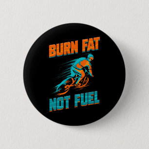 Bike Tour Cycling Lover Bicycle Rider I Burn Fat N 6 Cm Round Badge