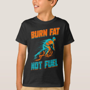Bike Tour Cycling Lover Bicycle Rider I Burn Fat N T-Shirt