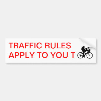 Bike, Traffic Rules Apply to You T    , Traffic... Bumper Sticker