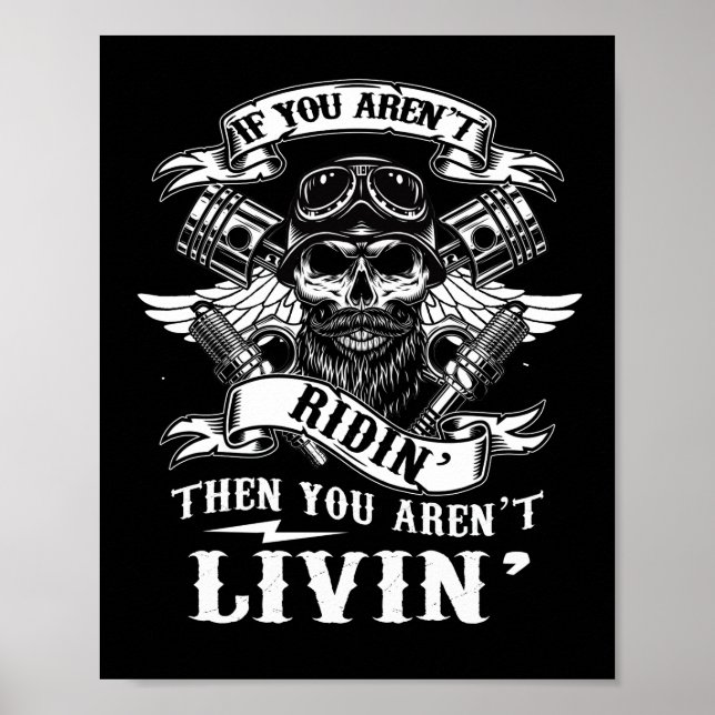 Biker Aren't Ridin Aren't Livin' Grunge Motorcycle Poster (Front)