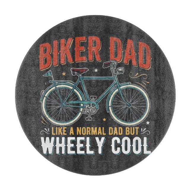 Biker Dad Like A Normal Dad But Wheely Cool Cutting Board (Front)