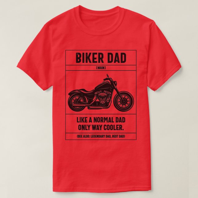Biker Dad Like A Normal Dad Only Way Cooler Motorc T-Shirt (Design Front)