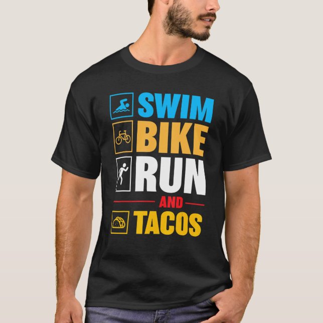 Biker  For Men Women Swim Bike Run & Tacos Triathl T-Shirt (Front)