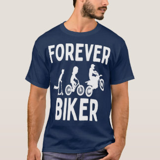 Biker Forever , Motorbike Motorcycle Funny Bike Cy T-Shirt