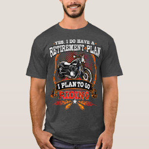 Biker Gear Motorcycle Gifts Retirement Plan To T-Shirt