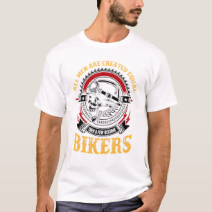 Biker Men Created Equal Some Become Bikers Grunge T-Shirt