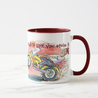 Biker, Ride it like you stole it!, Monty  Mug