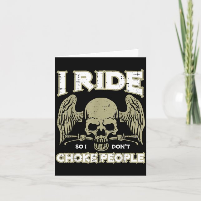 Biker Ride So I Dont Choke People Funny Motorcycle Card (Front)