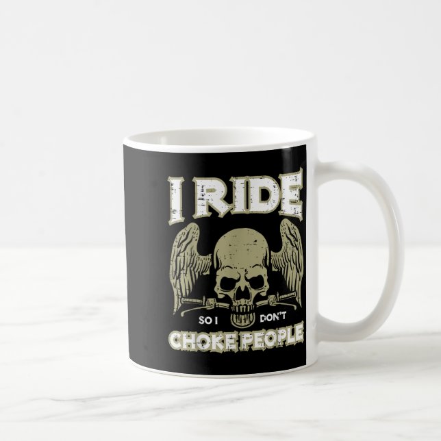 Biker Ride So I Dont Choke People Funny Motorcycle Coffee Mug (Right)
