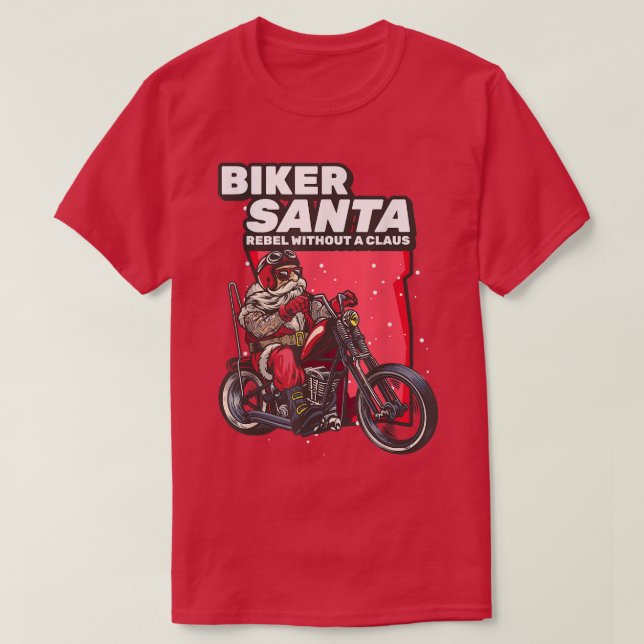 Biker Santa Rebel Without Clause Christmas Motorcy T-Shirt (Design Front)