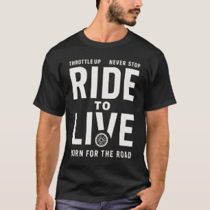 Biker Shirt Ride To Live T-Shirt