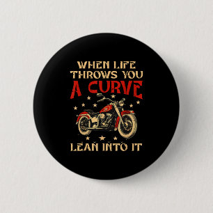 Biker When Life Throws You A Curve Motorcycle Men 6 Cm Round Badge