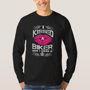 Bikers Motorcycling I Kissed A Biker And I Liked I T-Shirt