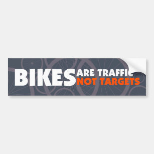 Bikes are traffic, not targets bumper sticker