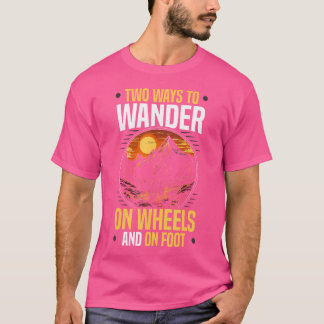Biking And Hiking Trekking Mountain Climbing Hiker T-Shirt