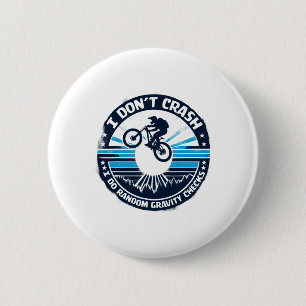 Biking Bicycle Shirt I Don't Crash I Do Random Gra 6 Cm Round Badge