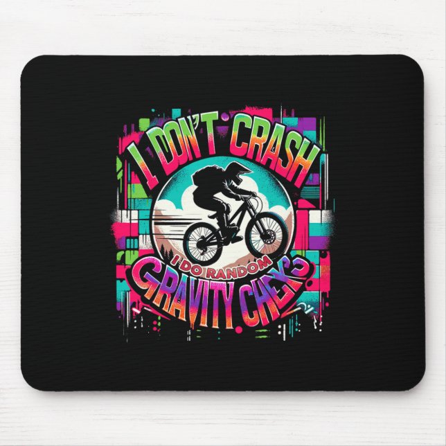 Biking Bicycle Shirt I Don't Crash I Do Random Gra Mouse Mat (Front)