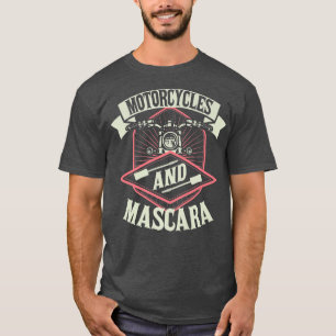 Biking Biker Motorcycles And Mascara Motorcyclist  T-Shirt