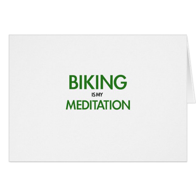 Biking is my Meditation (Front Horizontal)