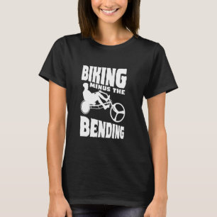 Biking Minus The Bending Cycling Workout Bicycle T-Shirt