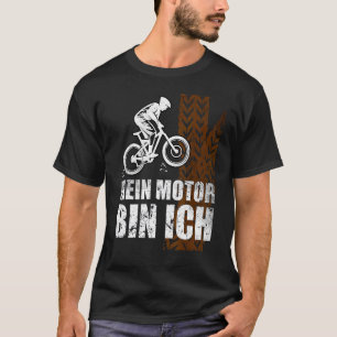 Biking  My Motor Bin Ich  Do Not Need An E Bike  C T-Shirt