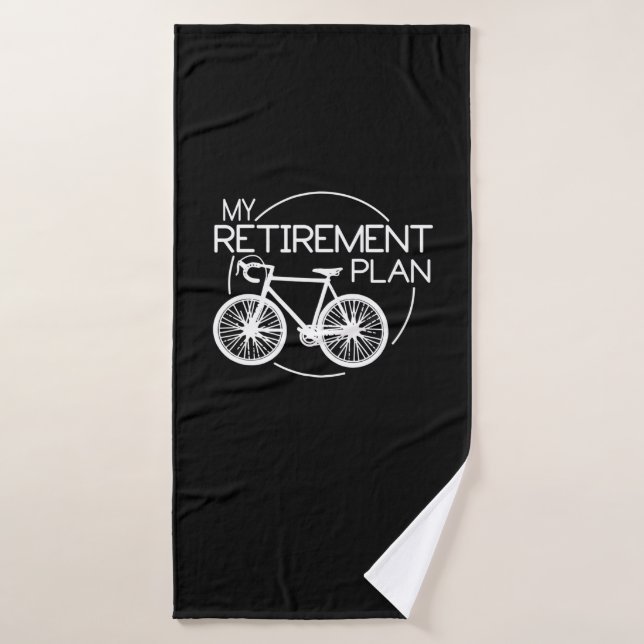 Biking My Retirement Plan Cycling Riding a Bike Bath Towel (Bath Towel)