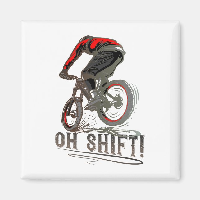 Biking Riding Mtb Mountain Biker Oh Shift  Magnet (Front)