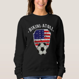 Bikini Atoll Soccer Flag Football Bikini Atoll Pri Sweatshirt