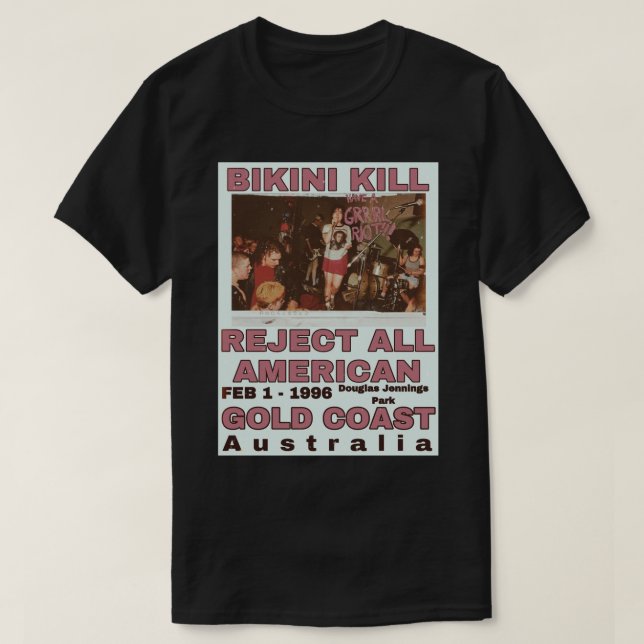 Bikini Kill Reject All American Gold Coast  Poster T-Shirt (Design Front)