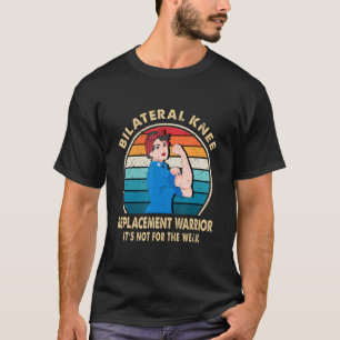 Bilateral Knee Replacement Warrior Recovery Get We T-Shirt