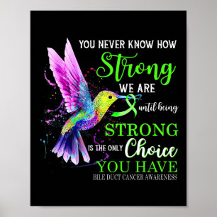 Bile Duct Cancer Awareness Green Strong Hummingbir Poster